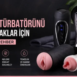 İlk mastürbatörünü alacaklar için mastürbatör seçme rehberi